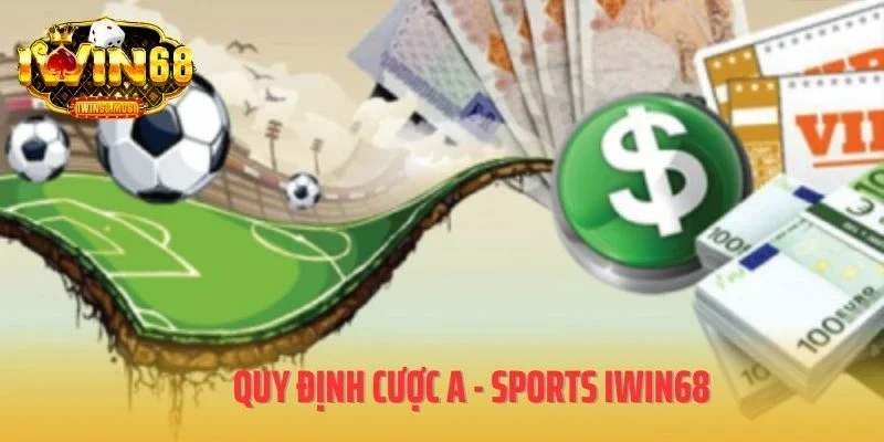 Quy định cược A - Sports IWIN68