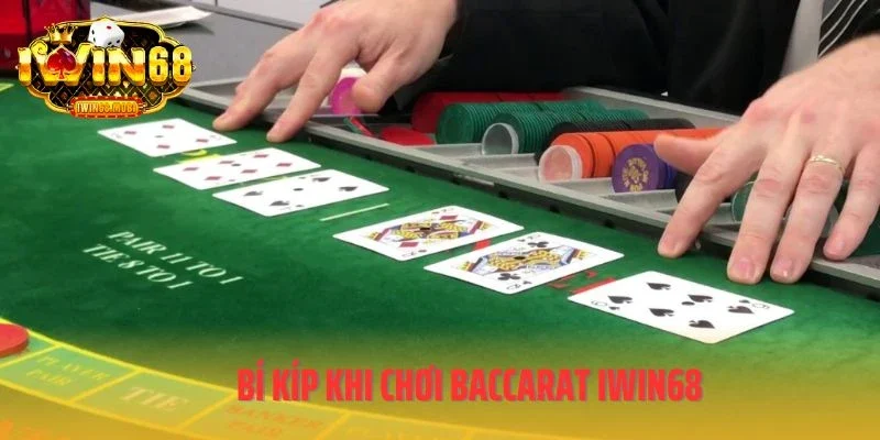 Bí kíp khi chơi Baccarat IWIN68