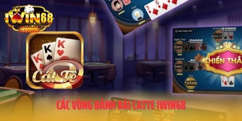 Các vòng đánh bài catte IWIN68