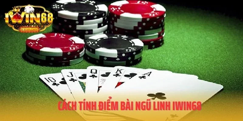 Cách tính điểm bài ngũ linh IWIN68