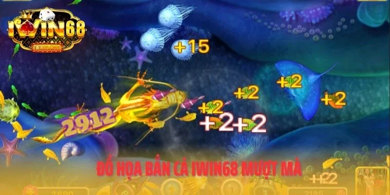 Đồ họa bắn cá IWIN68 mượt mà