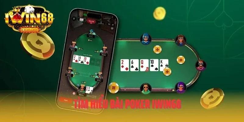 Tìm hiểu bài poker IWIN68
