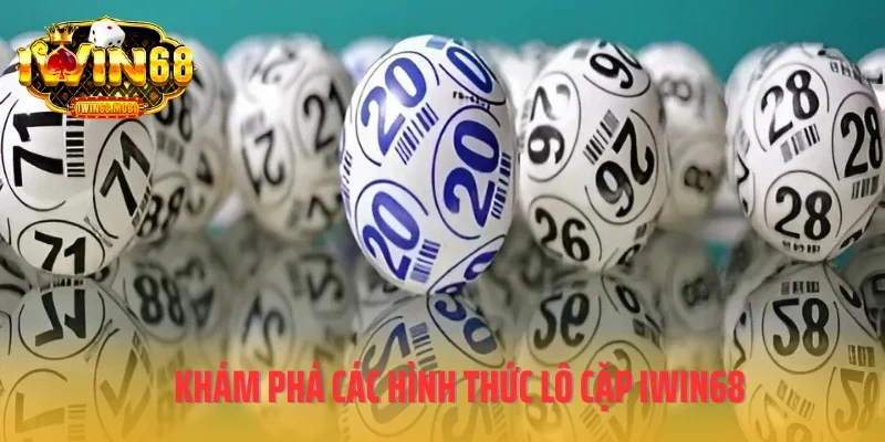 Khám phá các hình thức lô cặp IWIN68